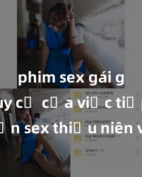 phim sex gái già Nguy cơ của việc tiếp cận sex thiếu niên và cách phòng ngừa trong xã hội hiện đại