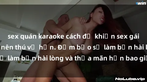 sex quán karaoke cách để khiến sex gái trẻ không che trở nên thú vị hơn. Đảm bảo sẽ làm bạn hài lòng và thỏa mãn hơn bao giờ hết.