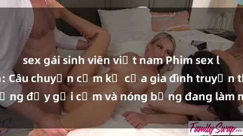 sex gái sinh viên việt nam Phim sex loạn luân Nhật Bản: Câu chuyện cấm kỵ của gia đình truyền thống đầy gợi cảm và nóng bỏng đang làm mưa làm gió trên mạng