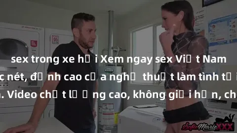 sex trong xe hơi Xem ngay sex Việt Nam HD không che cực nét, đỉnh cao của nghệ thuật làm tình tại Việt Nam. Video chất lượng cao, không giới hạn, chỉ dành cho người trên 18 tuổi.