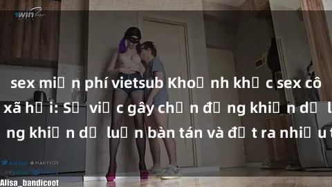 sex miễn phí vietsub Khoảnh khắc sex cô cháu gây sốc trong xã hội: Sự việc gây chấn động khiến dư luận bàn tán và đặt ra nhiều tranh cãi.