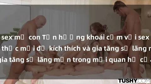 sex mẹ con Tận hưởng khoái cảm với sex ngoài trời: Cách thức mới để kích thích và gia tăng sự lãng mạn trong mối quan hệ của bạn!