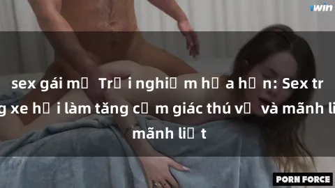sex gái mỹ Trải nghiệm hứa hẹn: Sex trong xe hơi làm tăng cảm giác thú vị và mãnh liệt