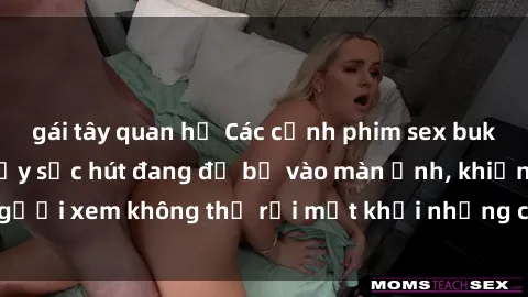 gái tây quan hệ Các cảnh phim sex bukkake hấp dẫn và đầy sức hút đang đổ bộ vào màn ảnh, khiến người xem không thể rời mắt khỏi những cảnh quay đầy kích thích.
