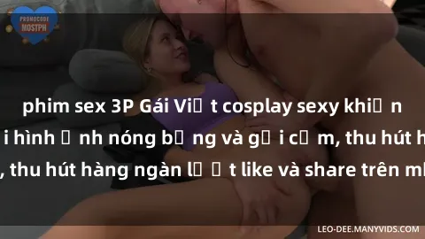 phim sex 3P Gái Việt cosplay sexy khiến fan phát cuồng với hình ảnh nóng bỏng và gợi cảm, thu hút hàng ngàn lượt like và share trên mạng xã hội.