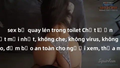 sex bị quay lén trong toilet Chất lượng phim sex cập nhật mới nhất, không che, không virus, không quảng cáo, đảm bảo an toàn cho người xem, thỏa mãn nhu cầu tình dục của bạn.