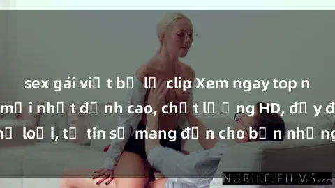 sex gái việt bị lộ clip Xem ngay top những bộ phim sex mới nhất đỉnh cao, chất lượng HD, đầy đủ thể loại, tự tin sẽ mang đến cho bạn những trải nghiệm tuyệt vời.