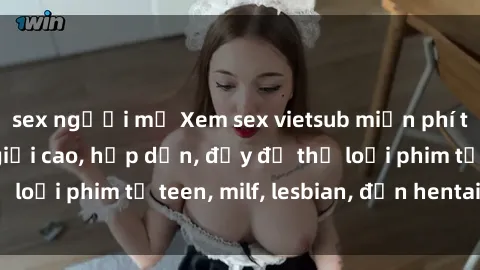 sex người mỹ Xem sex vietsub miễn phí tại nhà, độ phân giải cao, hấp dẫn, đầy đủ thể loại phim từ teen, milf, lesbian, đến hentai và jav.