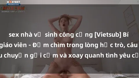 sex nhà vệ sinh công cộng [Vietsub] Bí mật tình dục của giáo viên - Đắm chìm trong lòng học trò, câu chuyện gợi cảm và xoay quanh tình yêu cấm kỵ đầy kích thích.