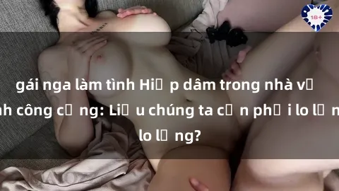 gái nga làm tình Hiếp dâm trong nhà vệ sinh công cộng: Liệu chúng ta cần phải lo lắng?