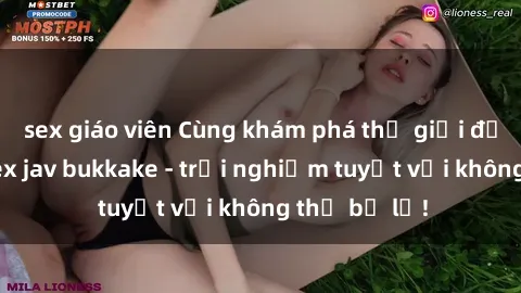 sex giáo viên Cùng khám phá thế giới độc đáo của sex jav bukkake - trải nghiệm tuyệt vời không thể bỏ lỡ!