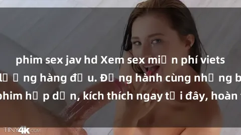 phim sex jav hd Xem sex miễn phí vietsub tại website chất lượng hàng đầu. Đồng hành cùng những bộ phim hấp dẫn, kích thích ngay tại đây, hoàn toàn hợp pháp và an toàn.