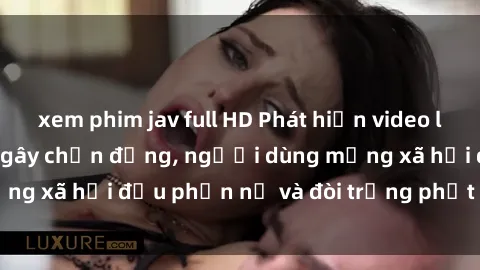 xem phim jav full HD Phát hiện video lén lút sex nhà nghỉ gây chấn động, người dùng mạng xã hội đều phẫn nộ và đòi trừng phạt thật nặng.