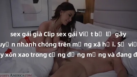 sex gái già Clip sex gái Việt bị lộ gây chấn động, lan truyền nhanh chóng trên mạng xã hội. Sự việc đã gây xôn xao trong cộng đồng mạng và đang được công an điều tra làm rõ.