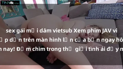 sex gái mại dâm vietsub Xem phim JAV vietsub mới nhất và hấp dẫn trên màn hình lớn của bạn ngay hôm nay! Đắm chìm trong thế giới tình ái đầy nóng bỏng và kích thích.