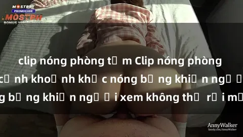 clip nóng phòng tắm Clip nóng phòng tắm gây sốt: Cận cảnh khoảnh khắc nóng bỏng khiến người xem không thể rời mắt