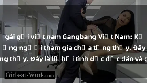 gái gọi việt nam Gangbang Việt Nam: Kỷ lục mới với số lượng người tham gia chưa từng thấy. Đây là lễ hội tình dục độc đáo và gây sốc.