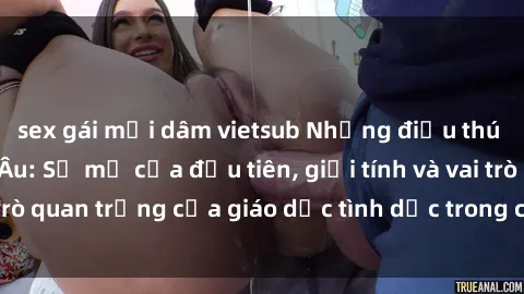 sex gái mại dâm vietsub Những điều thú vị về sex ở Bắc Âu: Sự mở cửa đầu tiên, giới tính và vai trò quan trọng của giáo dục tình dục trong các quốc gia này.