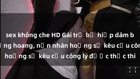 sex không che HD Gái trẻ bị hiếp dâm bạo lực trong khu rừng hoang, nạn nhân hoảng sợ kêu cầu công lý được thực thi