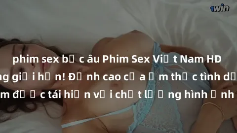phim sex bắc âu Phim Sex Việt Nam HD - Xem ngay và không giới hạn! Đỉnh cao của ẩm thực tình dục Việt Nam được tái hiện với chất lượng hình ảnh sắc nét. Hãy thưởng thức ngay!