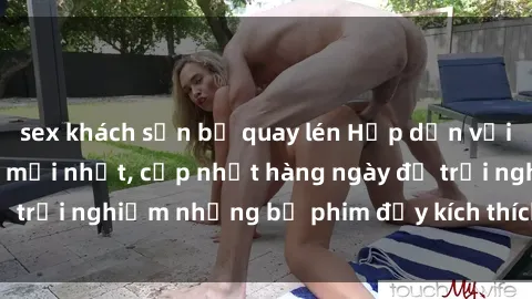 sex khách sạn bị quay lén Hấp dẫn với sex hentai vietsub mới nhất, cập nhật hàng ngày để trải nghiệm những bộ phim đầy kích thích và hấp dẫn.