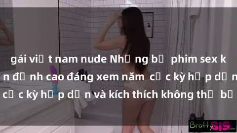 gái việt nam nude Những bộ phim sex không che Nhật Bản đỉnh cao đáng xem năm  cực kỳ hấp dẫn và kích thích không thể bỏ lỡ!